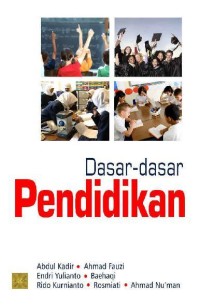 Dasar-dasar pendidikan/Abdul Kadir