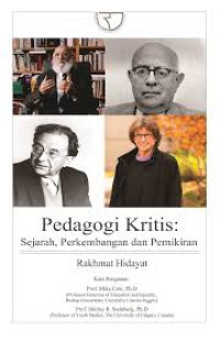 Pedagogi kritis:sejarah perkembangan dan pemikiran / Rakhmat Hidayat