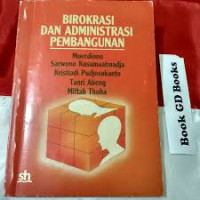 Birokrasi dan administrasi pembangunan/ Moerdiono Et.All