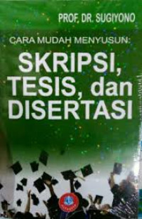Image of Cara mudah menyusun: skripsi tesis dan disertasi/ Sugiyono