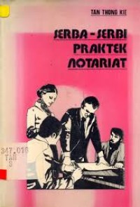 Serba-serbi praktek notariat/ Tan Thong Kie