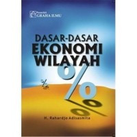 Image of Dasar-dasar ekonomi wilayah / Rahardjo Adisasmita