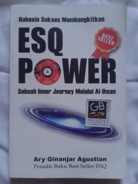 Rahasia sukses membangkitkan ESQ Power:sebuah inner journey melalui Al-Ihsan/ Ary Ginanjar Agustian