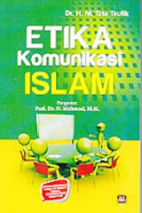 Etika Komunikasi Islam / M.Tata Taufik