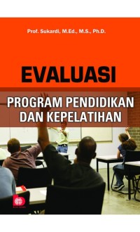 Evaluasi program pendidikan & kepelatihan/Sukardi