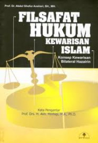 Filsafat hukum kewarisan islam:Konsep kewarisan bilateral hazairin/Abdul Ghofur Anshori