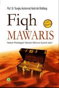 Fiqh Mawaris:Hukum Pembagian Warisan Menurut Syariat Islam / Ash-Shiddieqy