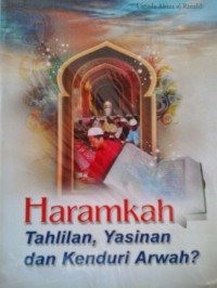 Haramkah tahlilan yasinan dan kenduri arwah / Ustadz Abiza El Rinaldi