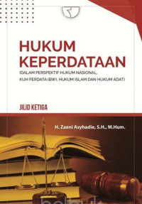 Hukum keperdataan: dalam perspektif hukum nasional KUH perdata BW hukum islam dan hukum adat/ Zaeni Asyhadie