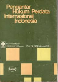 Pengantar hukum perdata internasional Indonesia/ S.Gautama