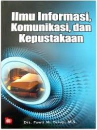 Ilmu informasi komunikasi dan kepustakaan/ Pawit