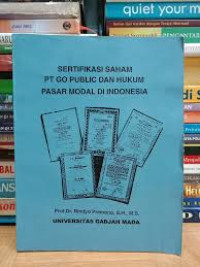 Sertifikasi saham PT go public dan hukum pasar modal di indonesia/Nindyo Pramono
