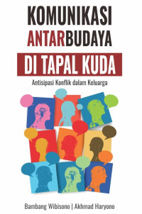 Image of Komunikasi antar budaya di tapal kuda: antisipasi konflik dalam keluarga/ Bambang Wibisono;Akhmad Haryono