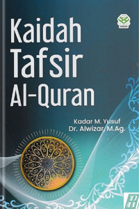 Kaidah tafsir al quran/ Kadar M.Yusuf;Alwizar