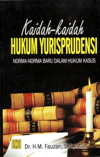 Kaidah-kaidah yurisprudensi;norma-norma baru dalam hukum kasus/