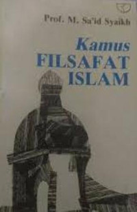 Kamus filsafat islam / Said Syaikh