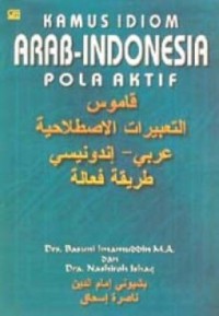 Kamus Idiom Arab-Indonesia Pola Aktif / Basuni Imamuddin