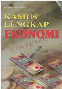 Image of Kamus lengkap ekonomi/Ahmad Antoni K.Muda