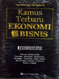 Kamus terbaru ekonomi & bisnis / Waluyo Hadi;Dini Hastuti