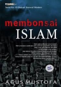 Membonsai Islam/Agus Mustofa