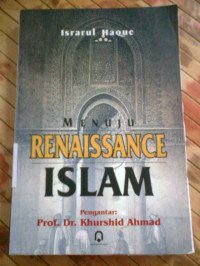 Menuju renaissance islam/Israrul Haque