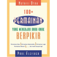Image of Nutrisi otak:100+ permainan yang mengajar anak-anak berpikir = Brain food:100+ games that make kids think/Paul Fleisher;Penterjemah :Yuliana & Engliana