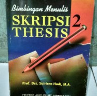 Bimbingan menulis skripsi thesis 2 / Sutrisno Hadi