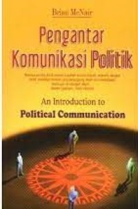Pengantar komunikasi politik/Brian Menair