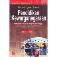 Paradigma baru pendidikan kewarganegaraan: panduan kuliah di perguruan tinggi/Winarno