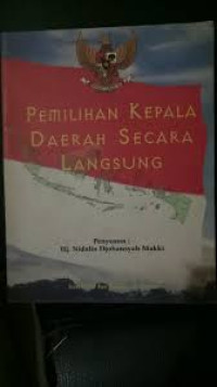 Pemilihan kepala daerah secara langsung/ Nidalia Djohansyah Makki