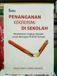 Penanganan Kekearasan di Sekolah / Helen Cowie;Dawn Jennifer