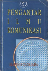 Pengantar ilmu komunikasi / Hafied Cangara