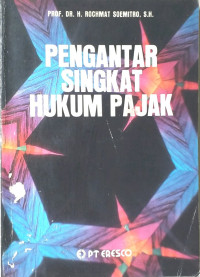 Pengantar singkat hukum pajak/ Soemitro;Rochmat
