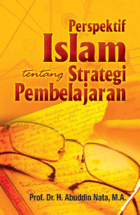 Image of Persfektif islam tentang strategi pembelajaran/Abuddin Nata