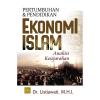 Pertumbuhan & pendidikan ekonomi islam / Listiawati