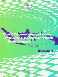 Profil perpustakaan umum propinsi & kabupaten kota se-Indonesia wilayah 4/ R.Rahmat Romadon