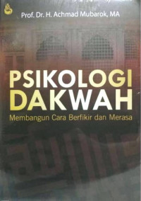 Image of Psikologi dakwah: membangun cara berpikir dan merasa/Achmad Mubarok
