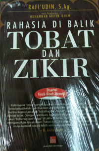 Rahasia dibalik tobat dan zikir/ Rafiudin