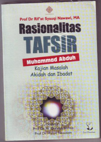 Image of Rasionalitas tafsir Muhammad Abduh:kajian masalah akidah & ibadat / Rifat Syauqi Nawawi