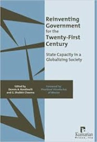 Reinventing government for the twenty first century:state capacity in a globalizing society/ Dennis A.Rondinelli Et.All