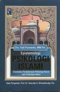 Epistemologi psikologi islam:dialektika pendahuluan psikologi barat dan psikologi islami/
