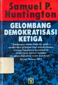 Gelombang demokratisasi ketiga/ Samuel P.Huntington