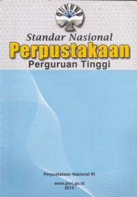 Standar nasional perpustakaan perguruan tinggi/ Muh.Syarif Bando Et.All
