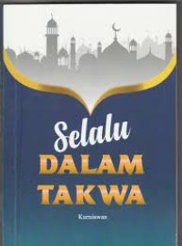 Selalu dalam takwa / Kurniawan
