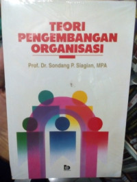 Teori pengembangan organisasi/ Sondang P.Siagian