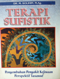 Terapi sufistik:penyembuhan penyakit kejiwaan persepsi tasawuf / Solihin