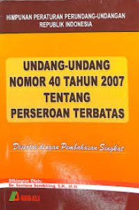 Image of Perseroan terbatas:undang-undang nomor 40 tahun 2007 tentang perseroan terbatas (dilengkapi dengan penjelasan dan petunjuk)/