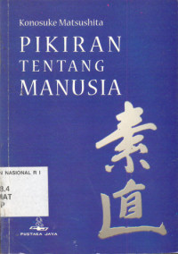 Pikiran Tentang Manusia = Thoughts on Man / Oleh:Konosuke Matsushita